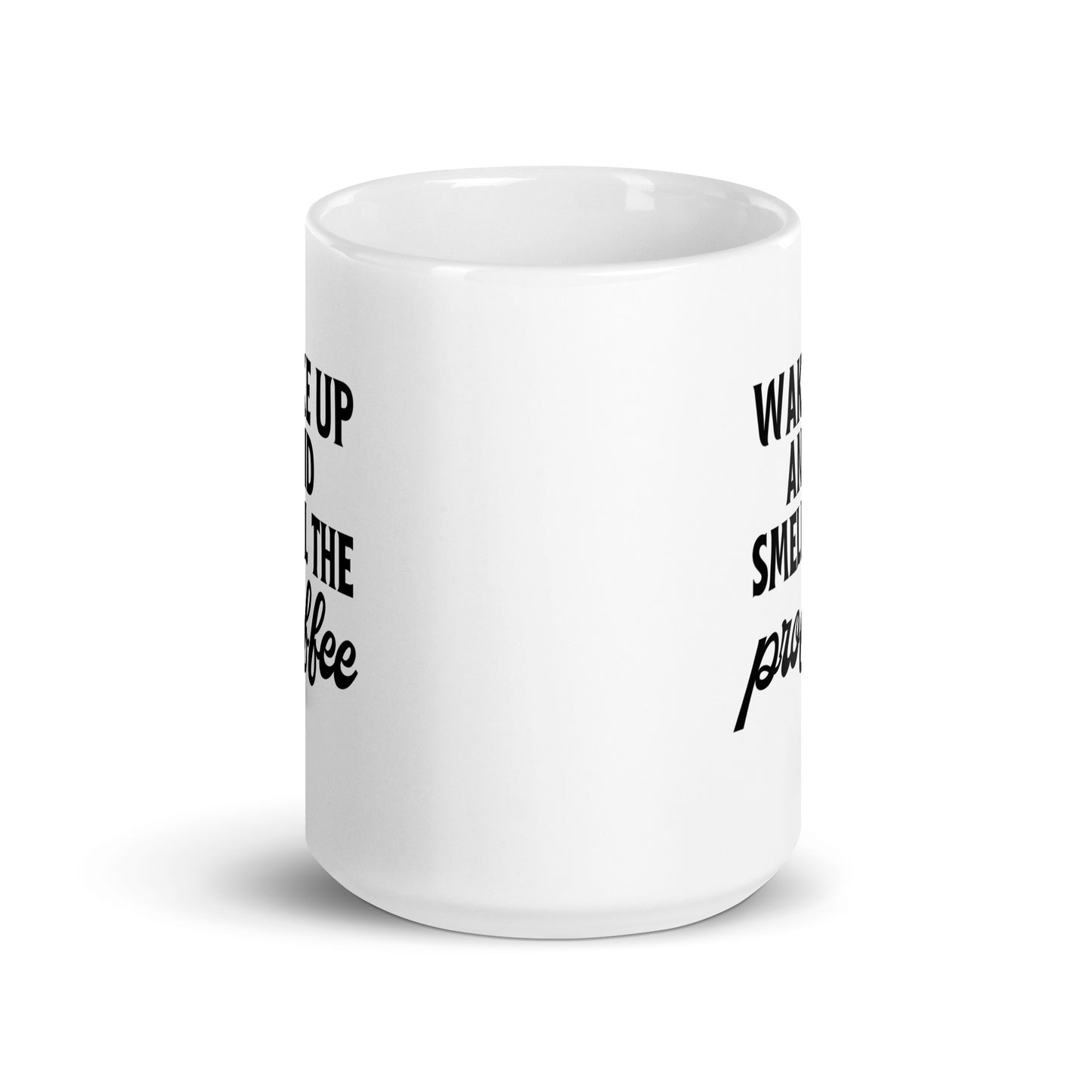Wake Up & Smell The Profee Mug