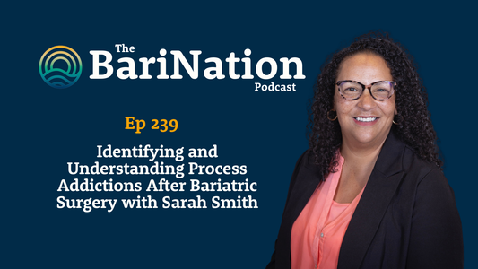 Ep 239 - Identifying and Understanding Process Addictions After Bariatric Surgery with Sarah Smith